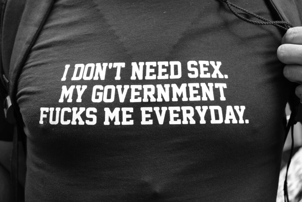 I don't need sex my government fucks me everyday